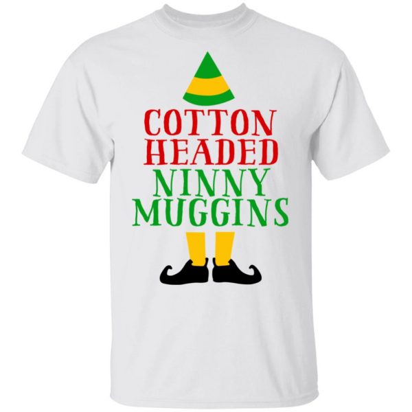 Cotton Headed Ninny Muggins Elf Shirt 2