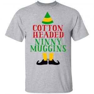 Cotton Headed Ninny Muggins Elf Shirt 14