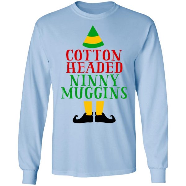 Cotton Headed Ninny Muggins Elf Shirt 9