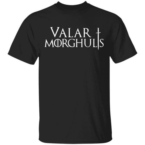 Valar Morghulis Valar Dohaeris Shirt Game Of Thrones 3
