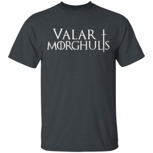 Valar Morghulis Valar Dohaeris Shirt Game Of Thrones 2