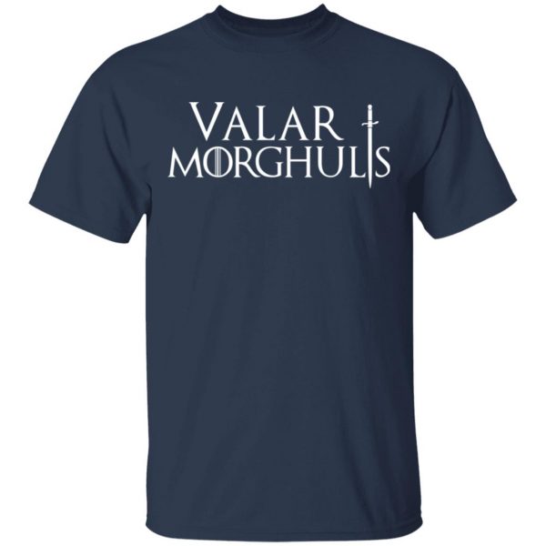 Valar Morghulis Valar Dohaeris Shirt Game Of Thrones 5