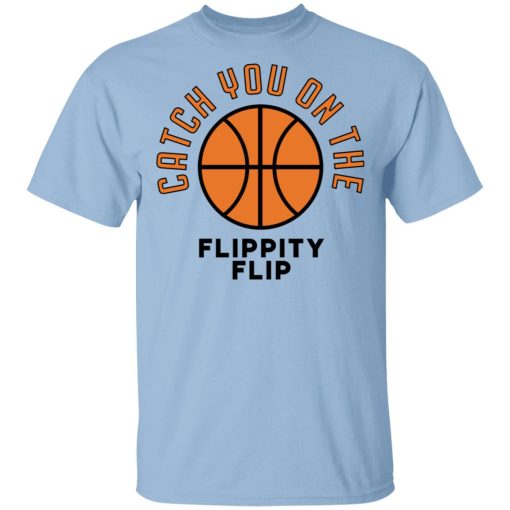 The Office Catch You On The Flippity Flip Shirt 1