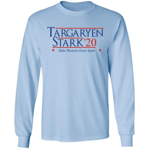 Targaryen Stark 2020 - Make Westeros Great Again Shirt 9
