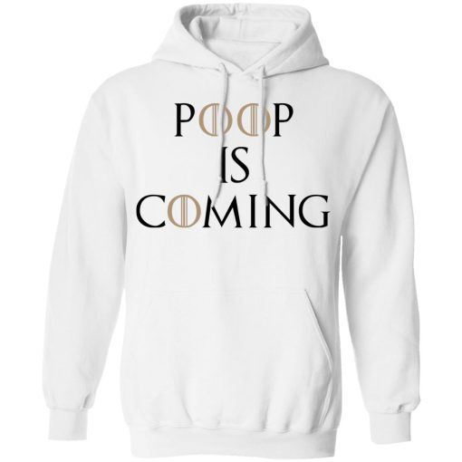 Poop Is Coming Shirt 4