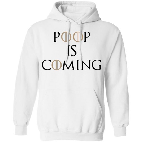 Poop Is Coming Shirt 4