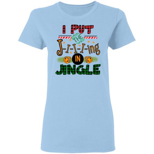 I Put The Jiiiing In Jingle Shirt - Image 4