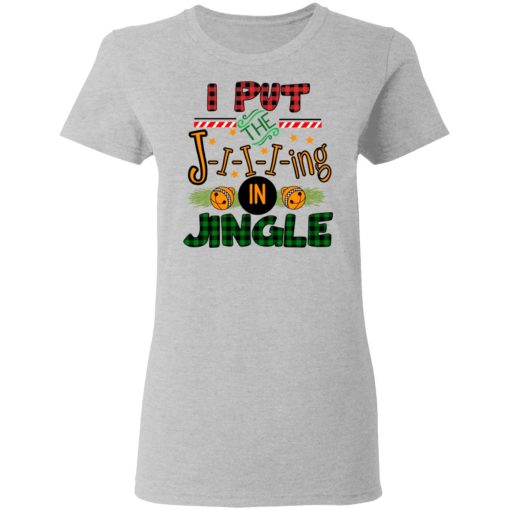 I Put The Jiiiing In Jingle Shirt - Image 6