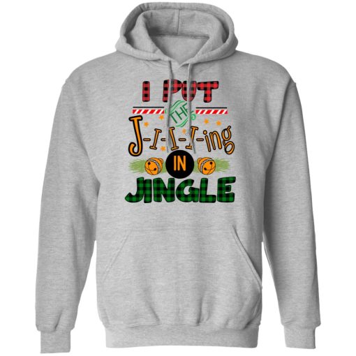 I Put The Jiiiing In Jingle Shirt 10