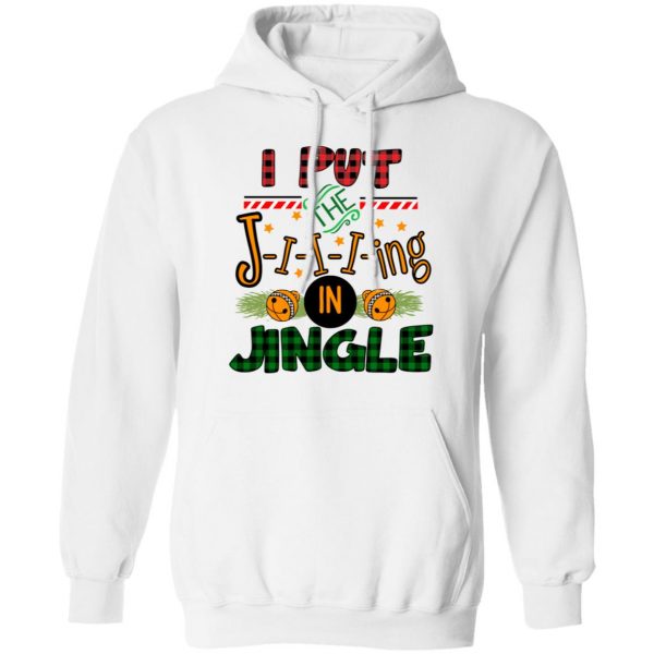I Put The Jiiiing In Jingle Shirt 11