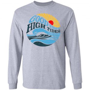 Good Vibes High Tides Shirt 18