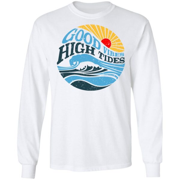 Good Vibes High Tides Shirt 8