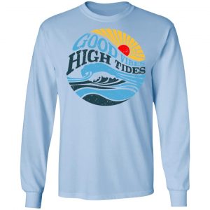 Good Vibes High Tides Shirt 20
