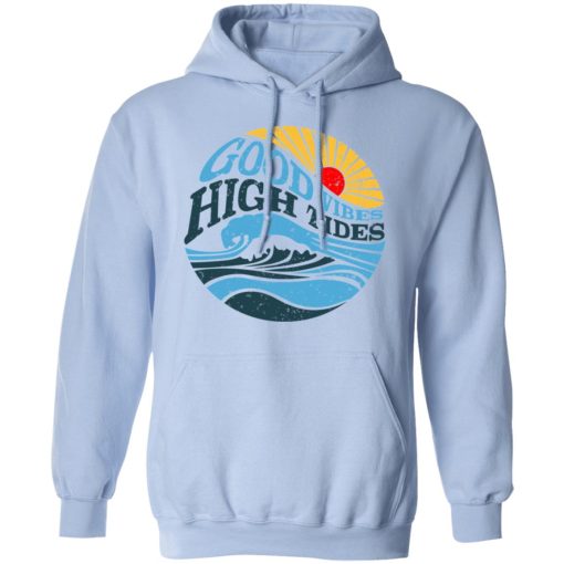 Good Vibes High Tides Shirt 12