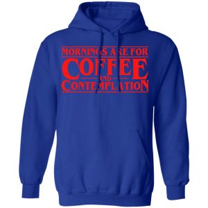 Mornings Are For Coffee And Contemplation Shirt 25