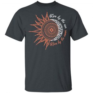 Live By The Sun Love By The Moon Shirt 14