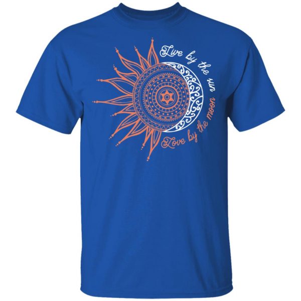 Live By The Sun Love By The Moon Shirt 4