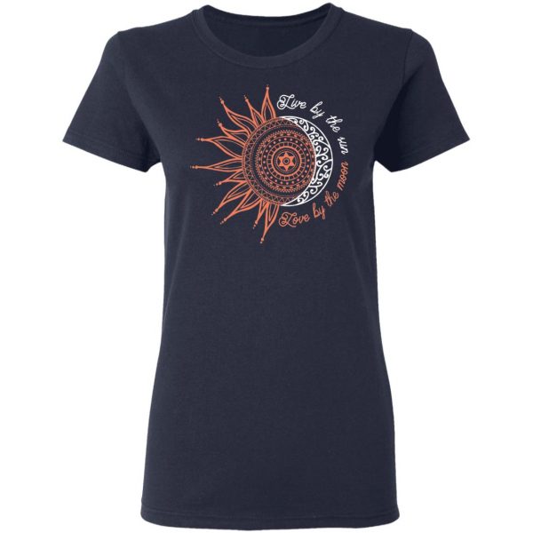 Live By The Sun Love By The Moon Shirt 7