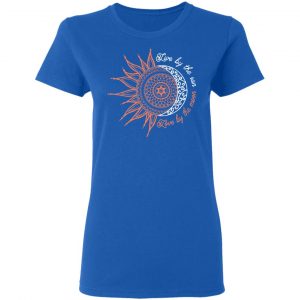Live By The Sun Love By The Moon Shirt 20