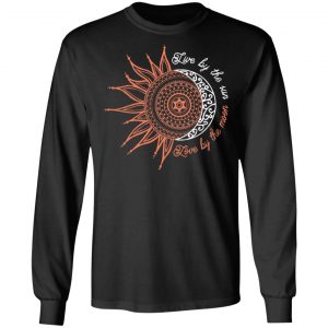Live By The Sun Love By The Moon Shirt 21
