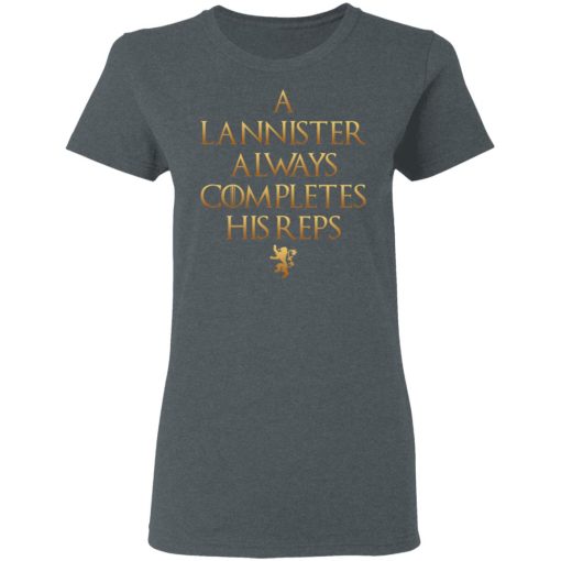 Lannister Always Completes His Reps Shirt 6