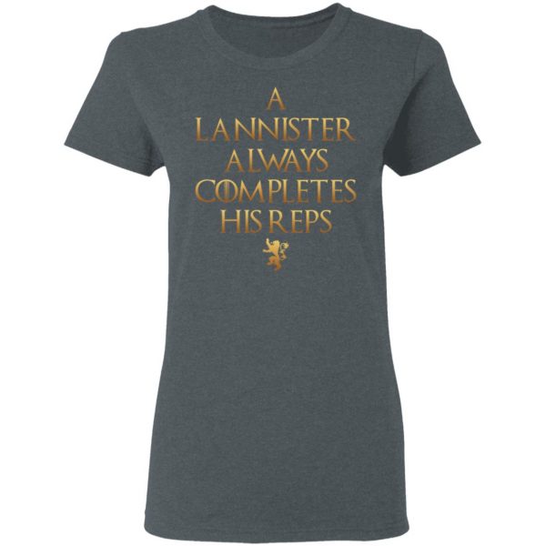 Lannister Always Completes His Reps Shirt Game Of Thrones 8