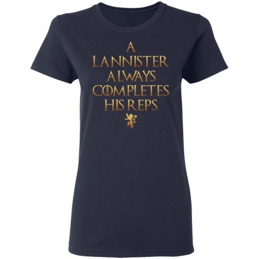 Lannister Always Completes His Reps Shirt 7