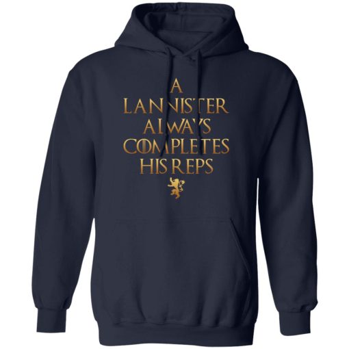 Lannister Always Completes His Reps Shirt 11