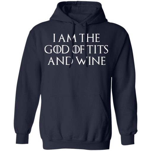 I Am The God Of Tits And Wine Shirt - Image 11