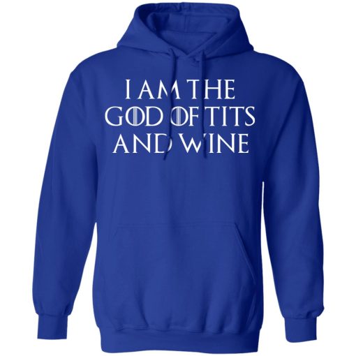 I Am The God Of Tits And Wine Shirt - Image 13