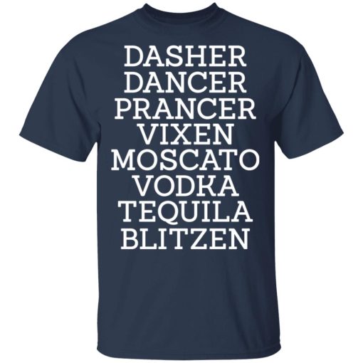 Dasher Dancer Prancer Vixen Moscato Vodka Tequila Blitzen Shirt - Image 3