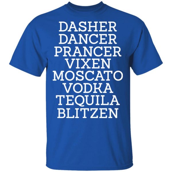 Dasher Dancer Prancer Vixen Moscato Vodka Tequila Blitzen Shirt 4
