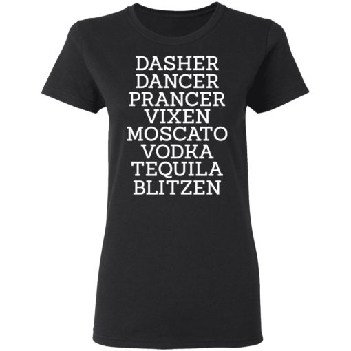 Dasher Dancer Prancer Vixen Moscato Vodka Tequila Blitzen Shirt - Image 5