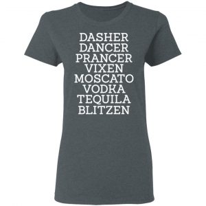 Dasher Dancer Prancer Vixen Moscato Vodka Tequila Blitzen Shirt 18