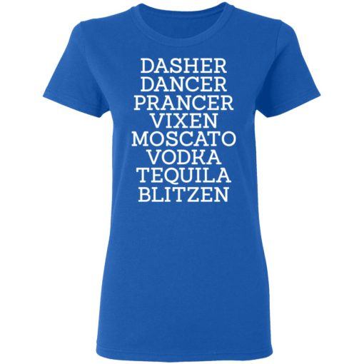 Dasher Dancer Prancer Vixen Moscato Vodka Tequila Blitzen Shirt - Image 8