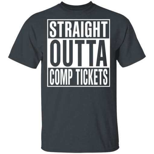 Straight Outta Comp Tickets Shirt 2