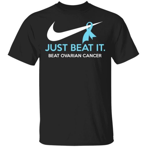 Just Beat It - Beat Ovarian Cancer Gift Shirt 1