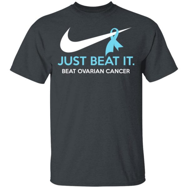 Just Beat It – Beat Ovarian Cancer Gift Shirt Apparel 4