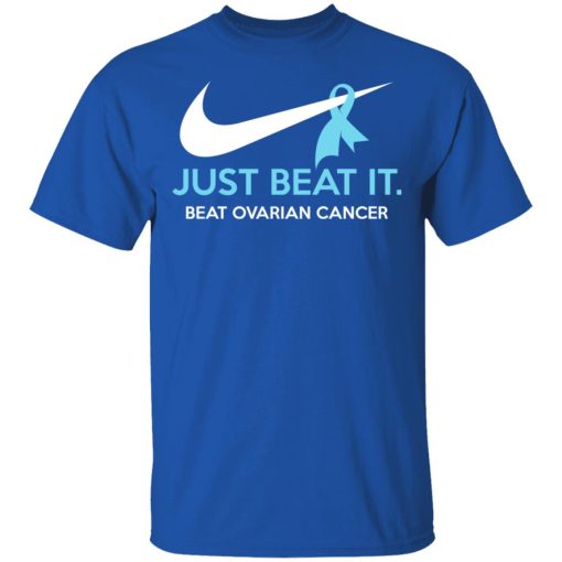 Just Beat It - Beat Ovarian Cancer Gift Shirt - Image 4