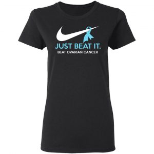 Just Beat It - Beat Ovarian Cancer Gift Shirt 17