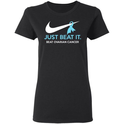 Just Beat It - Beat Ovarian Cancer Gift Shirt - Image 5