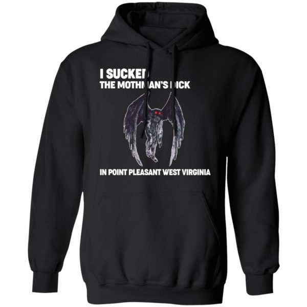 I Sucked The Mothman’s Dick In Point Pleasant West Virginia Shirt Hot Products 12