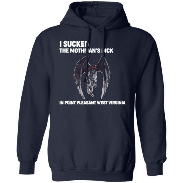 I Sucked The Mothman’s Dick In Point Pleasant West Virginia Shirt Hot Products 13