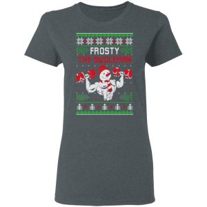 Frosty The Swoleman Shirt 18