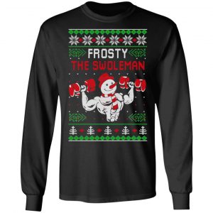 Frosty The Swoleman Shirt 21