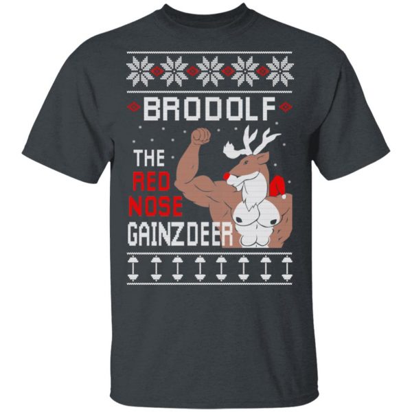 Brodolf The Red Nose Gainzdeer Shirt 2