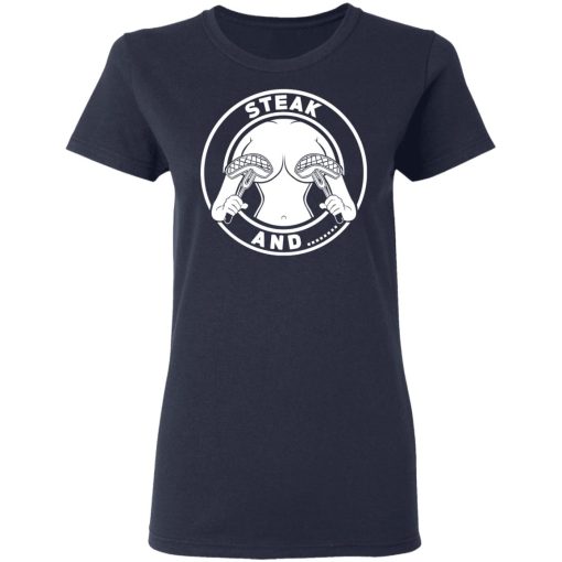 Steak And Titties T-Shirts 7