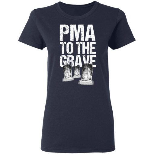 Pma To The Grave T-Shirts - Image 7