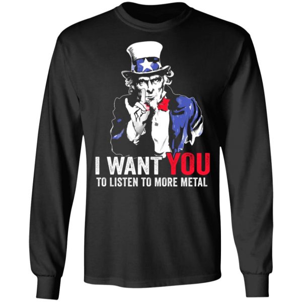 Hatewear Uncle Sam Metal I Want You To Listen To More Metal T-Shirts 3