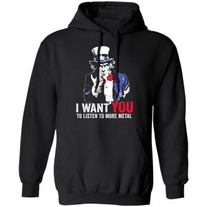 Hatewear Uncle Sam Metal I Want You To Listen To More Metal T-Shirts 7